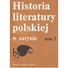 Historia literatury polskiej w zarysie. T. 2